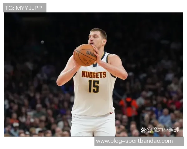 约基奇再创历史第七次30分15篮板15助攻詹姆斯未曾达到这一成就引发热议 约基奇再创历史第七次30分15篮板15助攻詹姆斯未曾达到这一成就引发热议